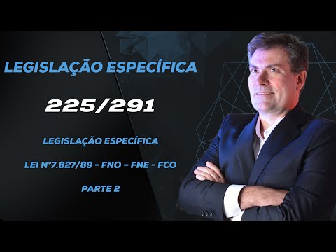 Lei n°7.827/89 - FNO – FNE - FCO | | Aula 225/291 - Luiz Antônio de Carvalho