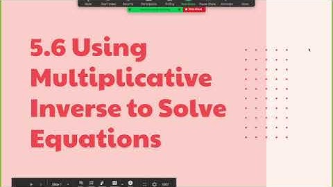5.6 Using Multiplicative Inverse to Solve Equations