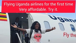 Flying Uganda airlines for the first time.  very affordable try it.