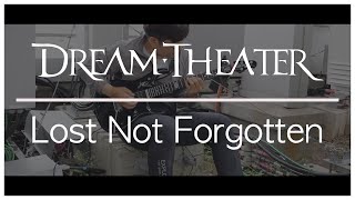 Dream Theater - Lost Not Forgotten guitar cover