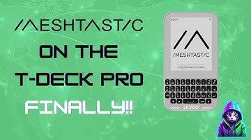 Meshtastic On The T-Deck Pro Is Amazing!!!