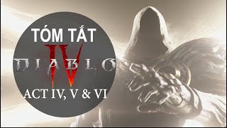 Tóm tắt cốt truyện Diablo IV Part 3 | Act 4,5\&6 - Trận Quyết Chiến Nơi Địa Ngục | Chuyên Về Game