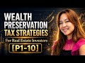 [P1-10] Wealth Preservation and Tax Strategies for Real Estate Investors Compilation
