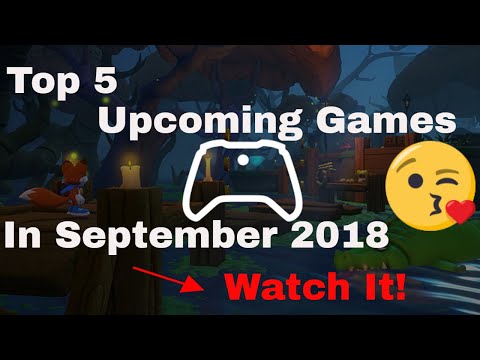 Top 5 Upcoming Games In September 2018 | Best Games Now
