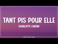 Charlotte Cardin Tant Pis Pour Elle Paroles