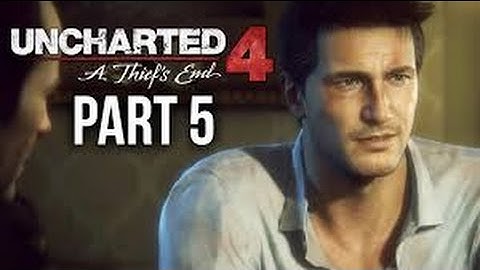 Uncharted™ 4: A Thief’s End (PS4) - CHAPTER 5  Playthrough/Walkthrough (NO COMMENTARY)