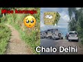 Way back to delhi | i’ll miss Uttarakhand | Negi Vlogs | vlog 6