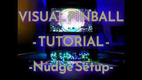 [Visual Pinball X] Quick and Dirty Nudge Setup tutorial
