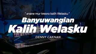 Dj Kalih Welasku banyuwangian' anane mung tresno ' Denny Caknan ❗( Popo bwi )