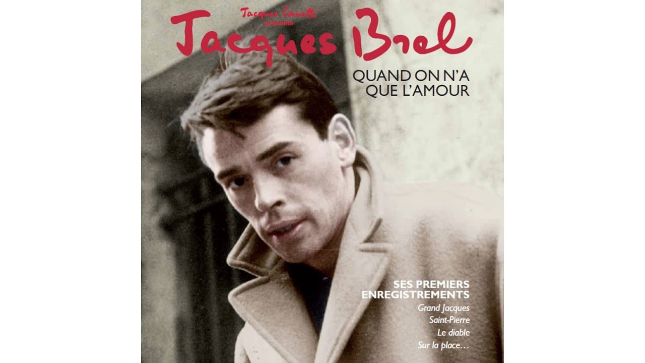 Jacques Brel Quand On Na Que Lamour