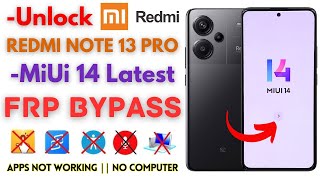 -Unlock REDMI NOTE 13 PRO 5G FRP Bypass Without PC -All Redmi MiUi 14 Frp Google Account -No Apps