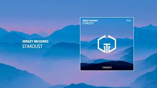 Sergey Muzarks - Stardust (Original Mix) [Timegate]
