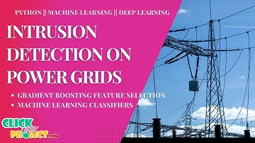Python Machine Learning Projects - Intrusion Detection on Power Grids - ClickMyProject