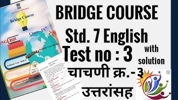 BRIDGE COURSE English Std-7 Test no.3 सेतू अभ्यासक्रम इंग्रजी इ. ७ वी, चाचणी -३(with solution)