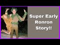 Super Early Ronron Story!!