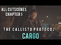 the Callisto Protocol - All Cutscenes - CARGO Chapter 1 #callistoprotocol
