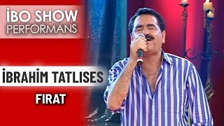 Fırat | İbrahim Tatlıses | İbo Show Performans