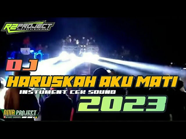 DJ HARUSKAH AKU MATI (instrumen cek sound) | R2 PROJECT _ RENDY LK FULL BASS GLERR 2023 class=