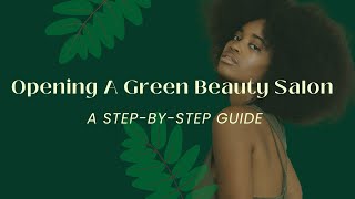 Open A Green Beauty Salon (Steps To Start Your Eco-friendly Salon)