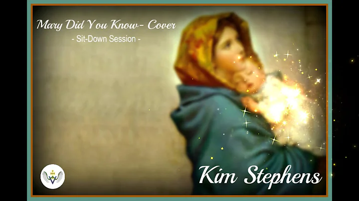Kim Stephens | Mary Did You Know- Cover | Sit-Down...