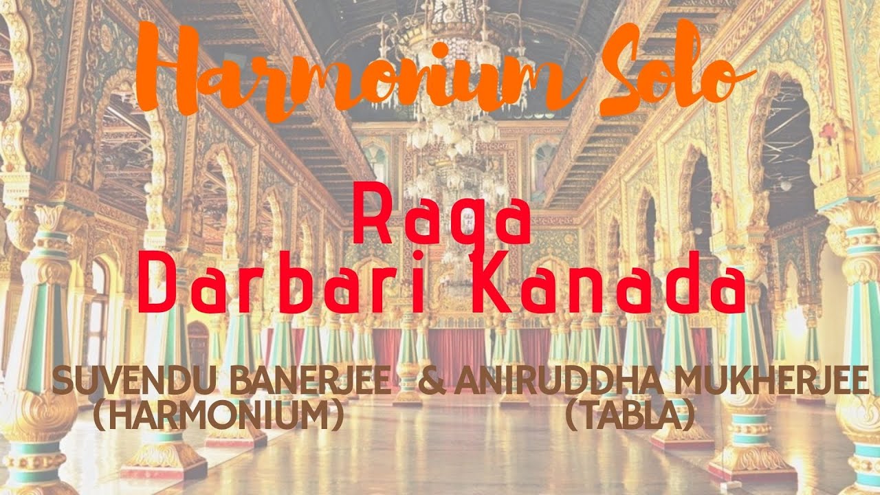 The Royal Raga | Darbari Kanada on Harmonium by Suvendu Banerjee | Sri Aniruddha Mukherjee (Tabla)
