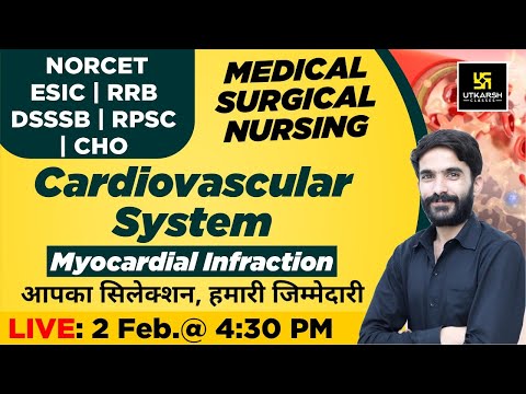 Cardiovascular System - Myocardial Infraction| MSN, NORCET, ESIC, RRB, DSSSB, RPSC & CHO | Raju Sir