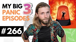 My Big 3 PANIC EPISODES | What I Know Now.... - TAPP #266