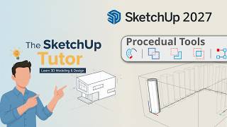 SketchUp 2027 Procedual Tools Tutorial
