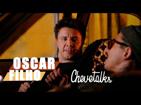 Oscar Filho - CHEVETALKS