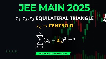 JEE Main 2025 Complex Numbers | Equilateral Triangle Problem | Evaluate Σ(zₖ − z₀)²