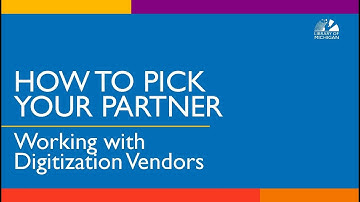 How to Pick Your Partner: Working with Digitization Vendors with Biz Gallo