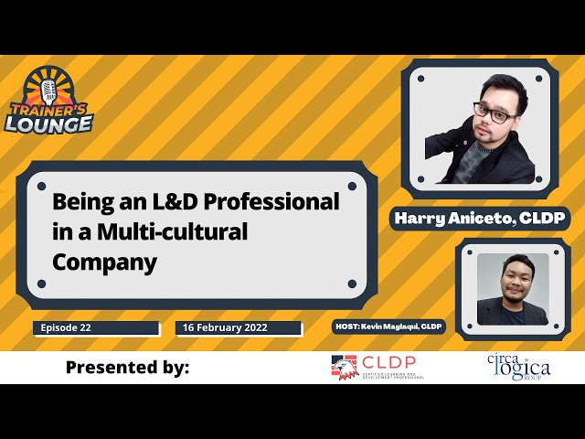 Trainer's Lounge Ep. 22 | L&D Professional in a Multi-Cultural Company