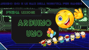 Arduino Uno la robotica per bambini LEZIONE1