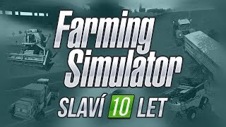 FARMING SIMULATOR SLAVÍ 10 LET! | FS2008-FS17 SPECIÁL