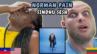 Norman Pain - Sindhu Sesh Reaction | FIRST TIME LISTENING TO NORMAN PAIN