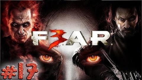 F.E.A.R. 3 - Part 17 -  No Commentary - Full Game Walkthrough