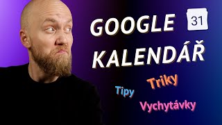 Tipy pro GOOGLE KALENDÁŘ 🗓 Zrychlení a automatizace