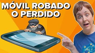 Android PERDIDO o ROBADO: cómo PROTEGER tu MÓVIL