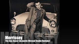 Morrissey - The Boy Racer (Acoustic Miraval Studio Outtake)