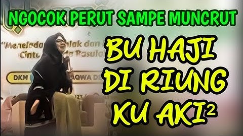 RATU KOCAK hj Aah muhibah terabru, Siap ngocok perut