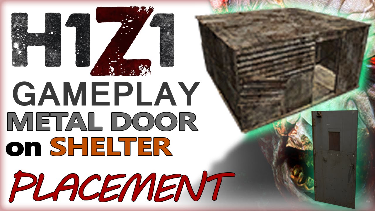 H1Z1 - Metal Door Placement on Shelter - YouTube H1Z1 - Metal Door Placement on Shelter - YouTube