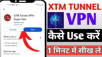 XTM Tunnel VPN Kaise Use Kare || Xtm Tunnel Ko Kaise Connect Kare || Xtm tunnel