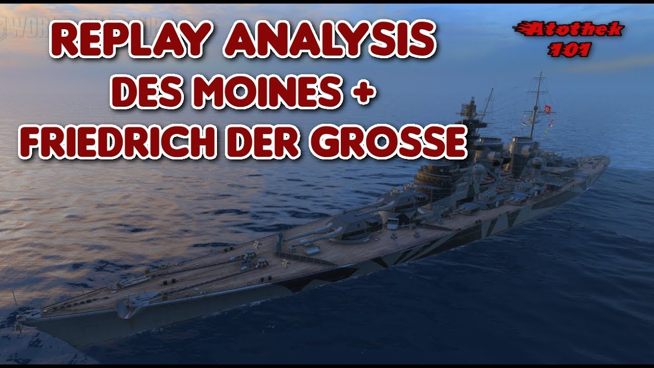 Replay Analysis - Des Moines + Friedrich der Grosse