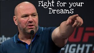 fight for your dreams   epic speeche by DANA WHITE