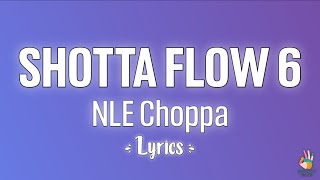 NLE Choppa - Shotta Flow 6 (Lyrics)