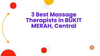 3 Best Massage Therapists in BUKIT MERAH, Central | Body wellness centres