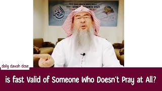Is Fast Valid Of Someone Who Doesn't Pray At All | Sheikh Assim Al Hakeem