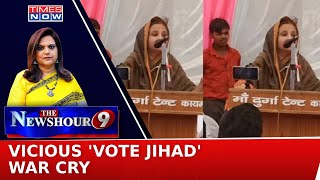 Maria Alam Khan’s ‘Vote Jihad’ Creates Controversy, 'Dividing' Bharat To Rule India?|NewsHour Debate