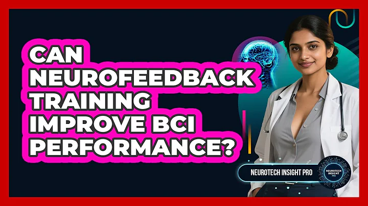 Can Neurofeedback Training Improve BCI Performance? - Neurotech Insight Pro