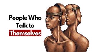 Psychology of People Who Talk to Themselves